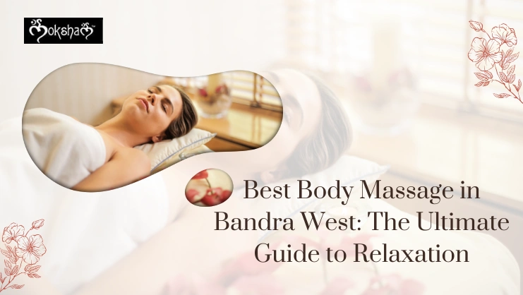 Best Body Massage in Bandra west