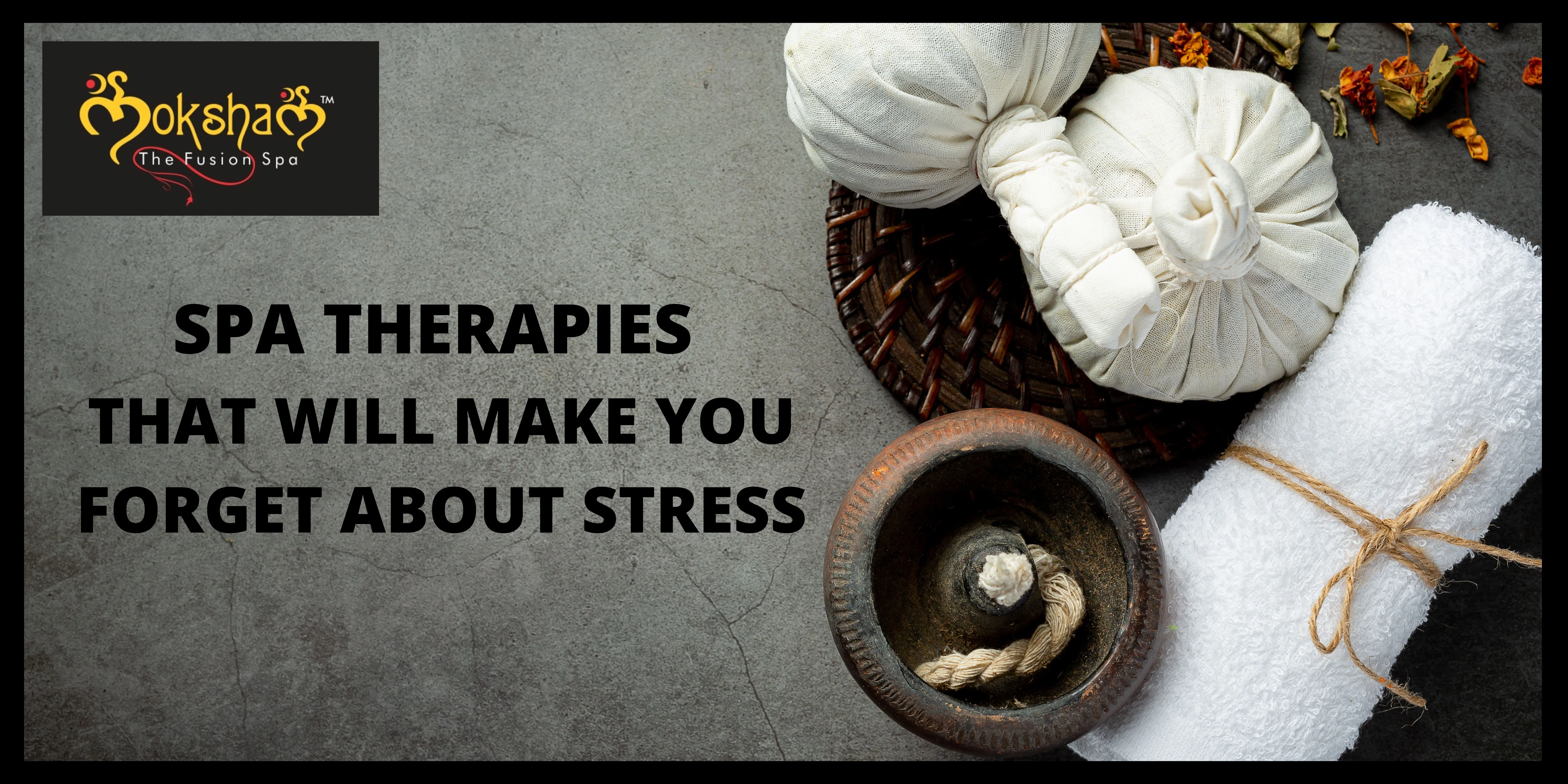 Spa Therapies That Will Make You Forget About Stress