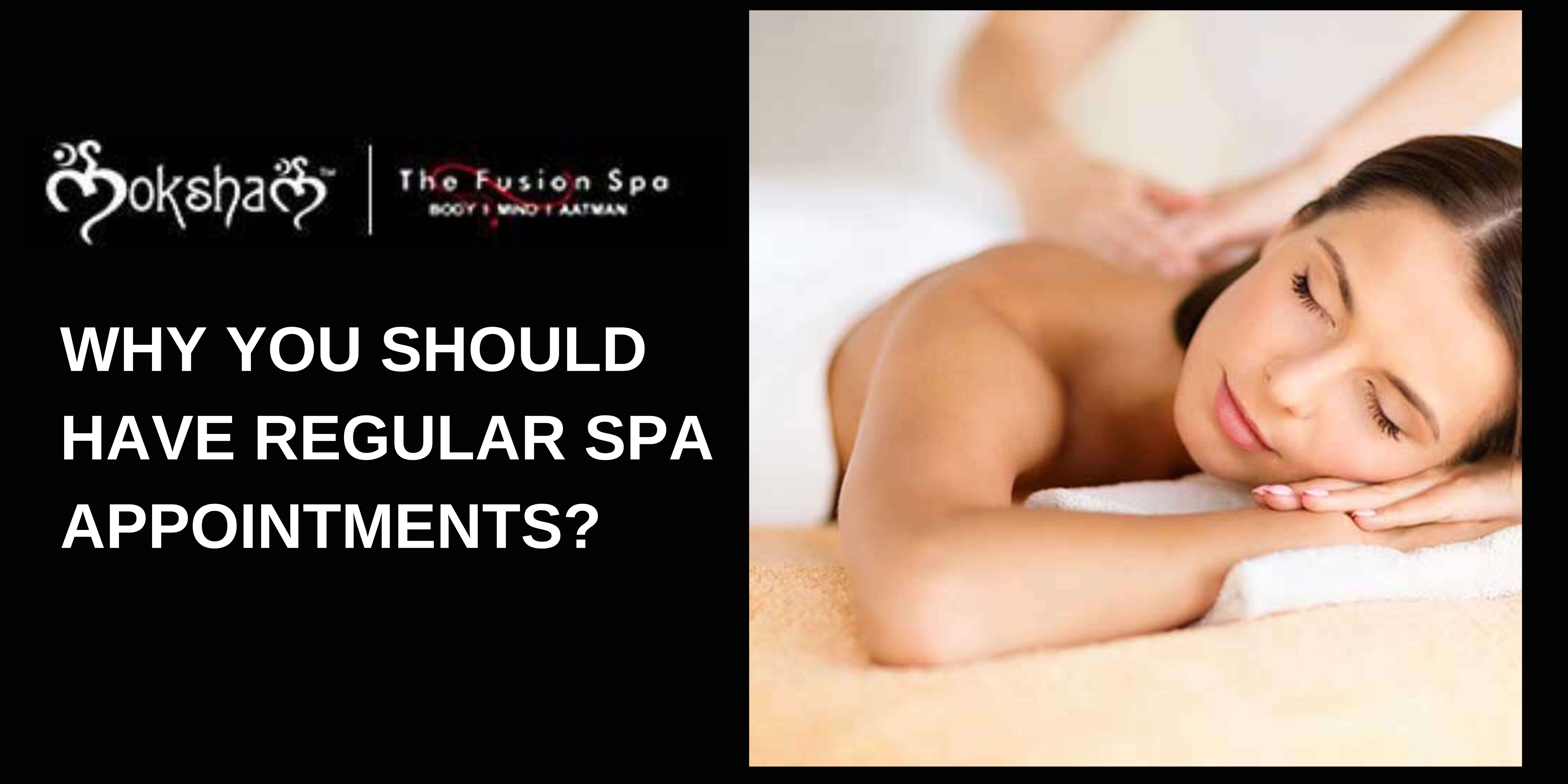 Regular-spa-appointments  --Moksham Spa