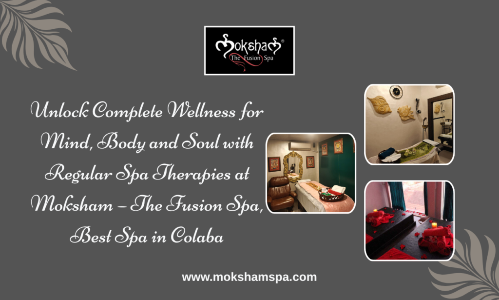 Spa Near Gateway of India: Moksham - The Fusion Spa