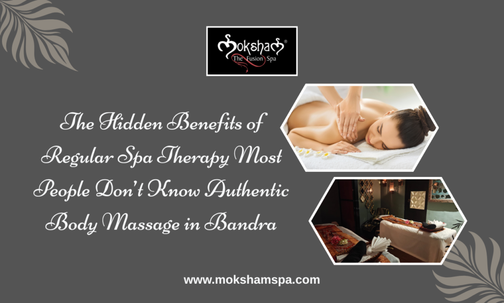 Spa near Hill Road in Bandra West offering authentic body massage and couple spa therapies at Moksham – The Fusion Spa Mumbai