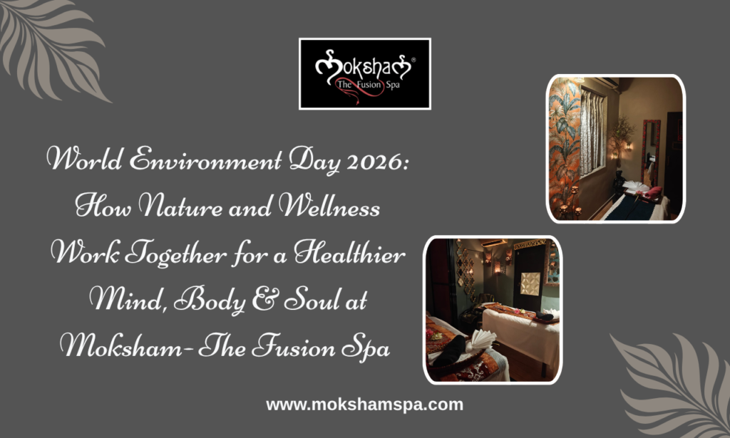 World Environment Day 2026 at Moksham- The Fusion Spa | Best Body Massage Spa in Bandra