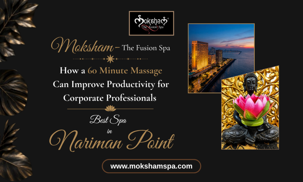Moksham Spa Colaba - Best Spa in Colaba Near Nariman Point